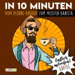 Cover-Bild Endlich mitreden!: In 10 Minuten vom Plörre-Brüher zum Meister-Barista
