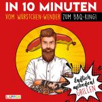 Cover-Bild Endlich mitreden!: In 10 Minuten vom Würstchen-Wender zum BBQ-King