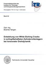 Cover-Bild Entstehung von White Etching Cracks in schlupfbehafteten Zylinderrollenlagern bei torsionaler Drehdynamik