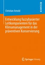 Cover-Bild Entwicklung fuzzybasierter Leitkomponenten für das Klimamanagement in der präventiven Konservierung