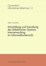Cover-Bild Entwicklung und Erprobung des Didaktischen Systems Internetworking im Informatikunterricht