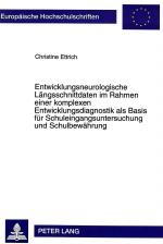 Cover-Bild Entwicklungsneurologische Längsschnittdaten im Rahmen einer komplexen Entwicklungsdiagnostik als Basis für Schuleingangsuntersuchung und Schulbewährung