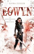 Cover-Bild Eowyn: Die Entscheidung der Kriegerin (Eowyn-Saga II)