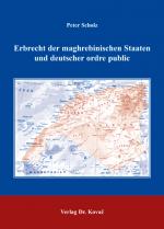 Cover-Bild Erbrecht der maghrebinischen Staaten und deutscher ordre public