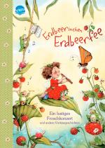Cover-Bild Erdbeerinchen Erdbeerfee. Ein lustiges Froschkonzert und andere Vorlesegeschichten