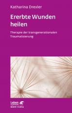Cover-Bild Ererbte Wunden heilen (Leben Lernen, Bd. 296)