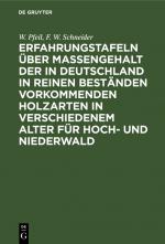 Cover-Bild Erfahrungstafeln über Massengehalt der in Deutschland in reinen Beständen vorkommenden Holzarten in verschiedenem Alter für Hoch- und Niederwald