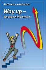 Cover-Bild Erfolgreich Ziele erreichen - NLP Buch Way Up - den eigenen Traum leben von Stephan Landsiedel, Workbook für Deinen Erfolg mit Strategien und Techniken