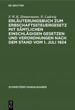 Cover-Bild Erläuterungsbuch zum Erbschaftssteuergesetz mit sämtlichen einschlägigen Gesetzen und Verordnungen nach dem Stand vom 1. Juli 1924