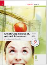 Cover-Bild Ernährung - bewusst, aktuell, lebensnah II Grundlagen und Inhaltsstoffe