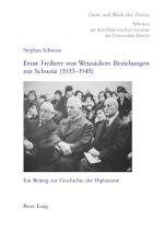 Cover-Bild Ernst Freiherr von Weizsäckers Beziehungen zur Schweiz (1933-1945)
