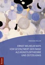 Cover-Bild Ernst Wilhelm Nays "Vom Gestaltwert der Farbe" als Künstlertheorie und Zeitzeugnis