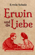 Cover-Bild Erwin und die Liebe