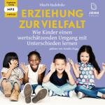 Cover-Bild Erziehung zur Vielfalt: Wie Kinder einen wertschätzenden Umgang mit Unterschieden lernen