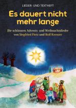 Cover-Bild Es dauert nicht mehr lange - Die schönsten Advents- und Weihnachtslieder von Siegfried Fietz und Rolf Krenzer