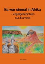 Cover-Bild Es war einmal in Afrika - Vogelgeschichten aus Namibia
