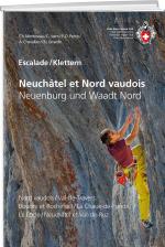 Cover-Bild Escalade Neuchâtel et Nord vaudois / Klettern Neuenburg und Waadt Nord