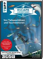 Cover-Bild Escape Adventures AR – Augmented Reality. Von Tiefseeschätzen und Tauchstationen