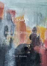 Cover-Bild Essays / Essays Band III, (2016 – 2022)