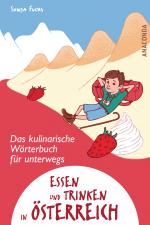 Cover-Bild Essen und Trinken in Österreich - Ein kulinarisches Wörterbuch für unterwegs