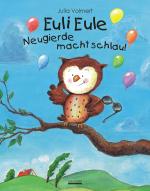 Cover-Bild Euli Eule - Neugierde macht schlau!