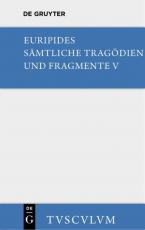 Cover-Bild Euripides: Sämtliche Tragödien und Fragmente / Orestes. Iphigenie in Aulis. Die Mänaden