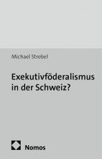 Cover-Bild Exekutivföderalismus in der Schweiz?