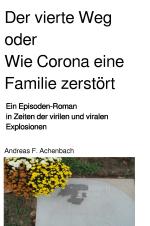Cover-Bild Experimentum Mundi / Der vierte Weg oder Wie Corona eine Familie zerstört