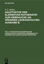 Cover-Bild F. G. Mehler: Hauptsätze der Elementar-Mathematik zum Gebrauche an... / Synthetische Geometrie der Kegelschnitte in engster Verbindung mit neuerer und darstellender Geometrie.