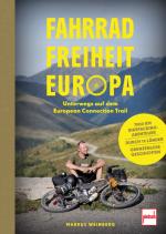 Cover-Bild Fahrrad, Freiheit, Europa - unterwegs auf dem EuropeanConnection Trail