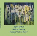 Cover-Bild Farbiges Warten / Ingrid Knaus, Mittlere Umwege