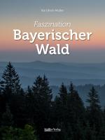 Cover-Bild Faszination Bayerischer Wald