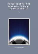 Cover-Bild FC Schalke 04 - Der fast wundersame Klassenerhalt