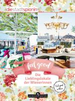 Cover-Bild Feel Good! Die Lieblingslokale der Wienerinnen