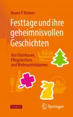 Cover-Bild Festtage und ihre geheimnisvollen Geschichten: Von Osterhasen, Pfingstochsen und Weihnachtsbäumen