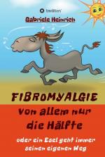 Cover-Bild Fibromyalgie Von allem nur die Hälfte oder ein Esel geht immer seinen eigenen Weg