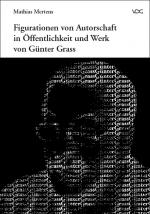 Cover-Bild Figurationen von Autorschaft in Öffentlichkeit und Werk von Günter Grass