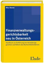 Cover-Bild Finanzverwaltungsgerichtsbarkeit neu in Österreich - Handbuch zur Einführung von Verwaltungsgerichten und Reform des Rechtsmittelverfahrens