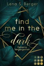 Cover-Bild Find Me in the Dark. Geheime Vergangenheit