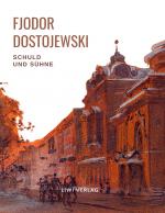 Cover-Bild Fjodor Dostojewski: Schuld und Sühne. Vollständige Neuausgabe.