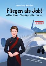 Cover-Bild Fliegen als Job! Alles über FlugbegleiterInnen