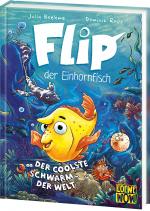 Cover-Bild Flip, der Einhornfisch (Band 1) - Der coolste Schwarm der Welt