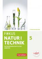 Cover-Bild Fokus Biologie - Neubearbeitung - Gymnasium Bayern - 5. Jahrgangsstufe: Natur und Technik - Naturwiss. Arbeiten