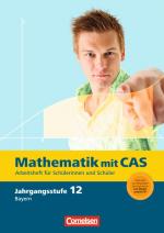 Cover-Bild Fokus Mathematik - Gymnasiale Oberstufe - Bayern / 12. Jahrgangsstufe - Mathematik mit CAS