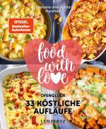 Cover-Bild food with love - 33 köstliche Aufläufe