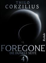Cover-Bild Foregone Band 4: Die dunkle Seite