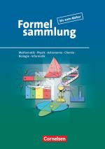 Cover-Bild Formelsammlung bis zum Abitur - Mathematik - Physik - Astronomie - Chemie - Biologie - Informatik