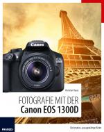 Cover-Bild Fotografie mit der Canon EOS 1300D