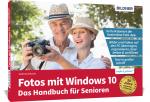 Cover-Bild Fotos mit Windows 10 - Das Handbuch für Senioren: Fotos und Videos bearbeiten und organisieren