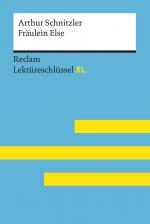 Cover-Bild Fräulein Else von Arthur Schnitzler: Lektüreschlüssel mit Inhaltsangabe, Interpretation, Prüfungsaufgaben mit Lösungen, Lernglossar. (Reclam Lektüreschlüssel XL)